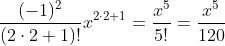 \frac{(-1)^{2}}{(2\cdot 2+1)!}x^{2\cdot 2+1}=\frac{x^{5}}{5!}=\frac{x^{5}}{120}